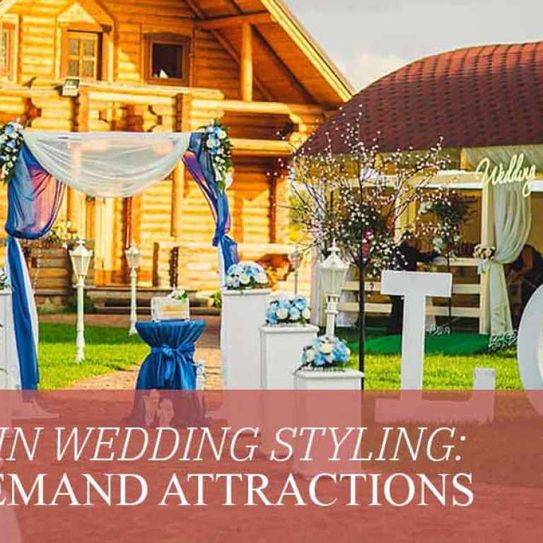 Latest Attractions in Wedding Styling