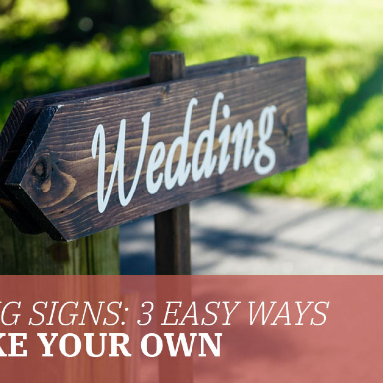 Wedding Signs: 3 Easy Ways to Make Your Own