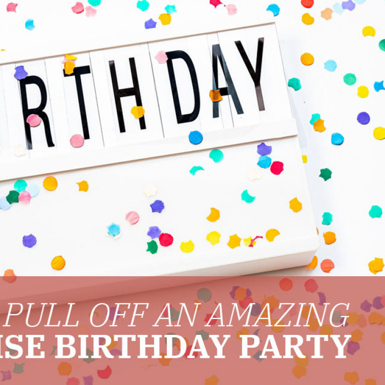 How to Pull Off an Amazing Surprise Birthday Party