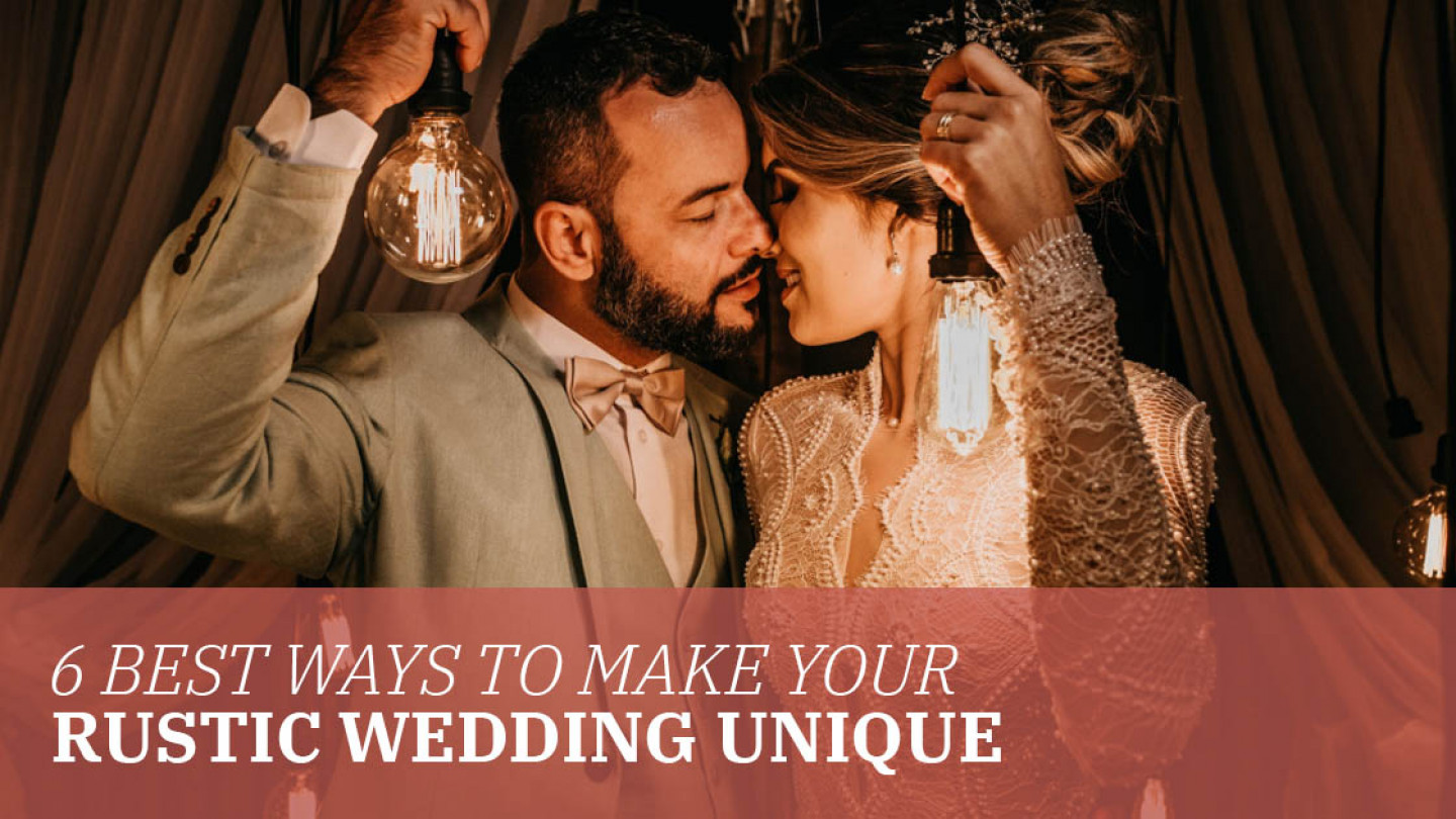 5 Best Ways to Make Your Rustic Wedding Unique